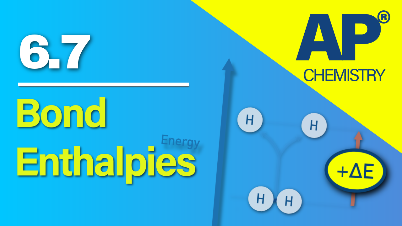 Thumbnail for AP Chemistry 6.7 Bond Enthalpies video lesson